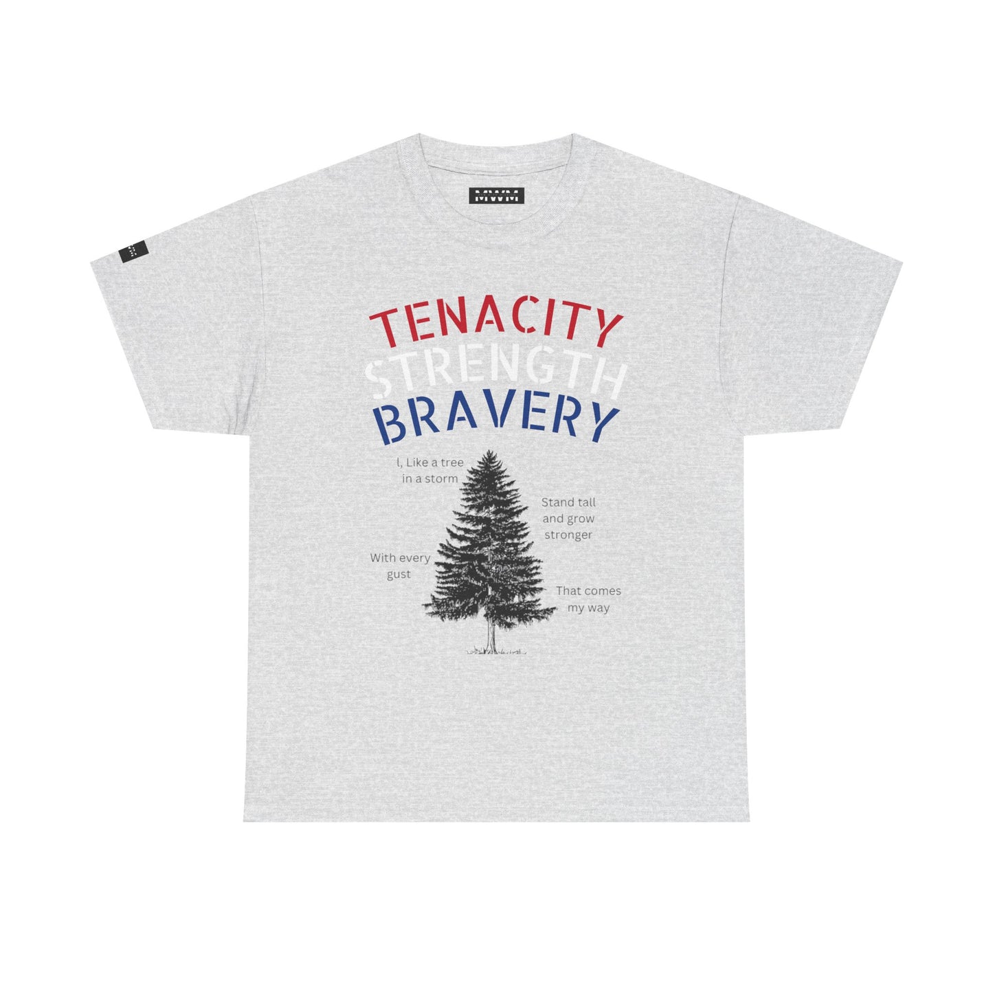 Tenacity, Strength, Bravery