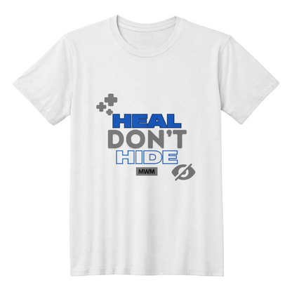 "Heal Don't Hide" T-Shirt