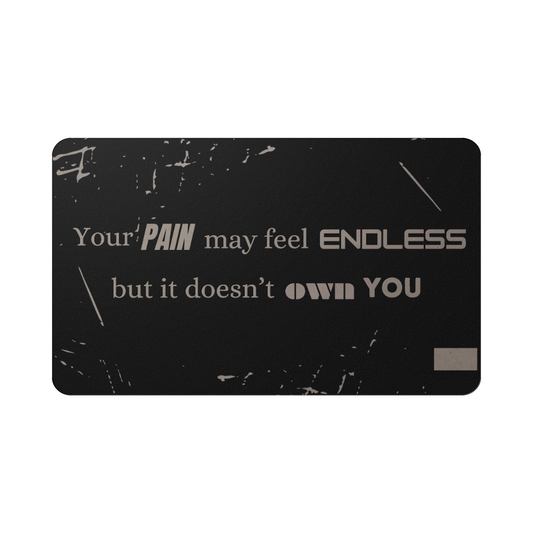 "Your Pain Doesn't Own You" Wallet Card