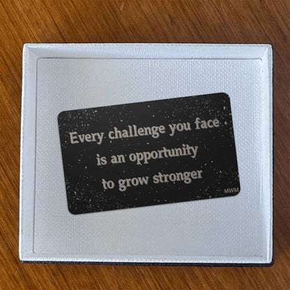 "Every Challenge You Face" Metal Wallet Card