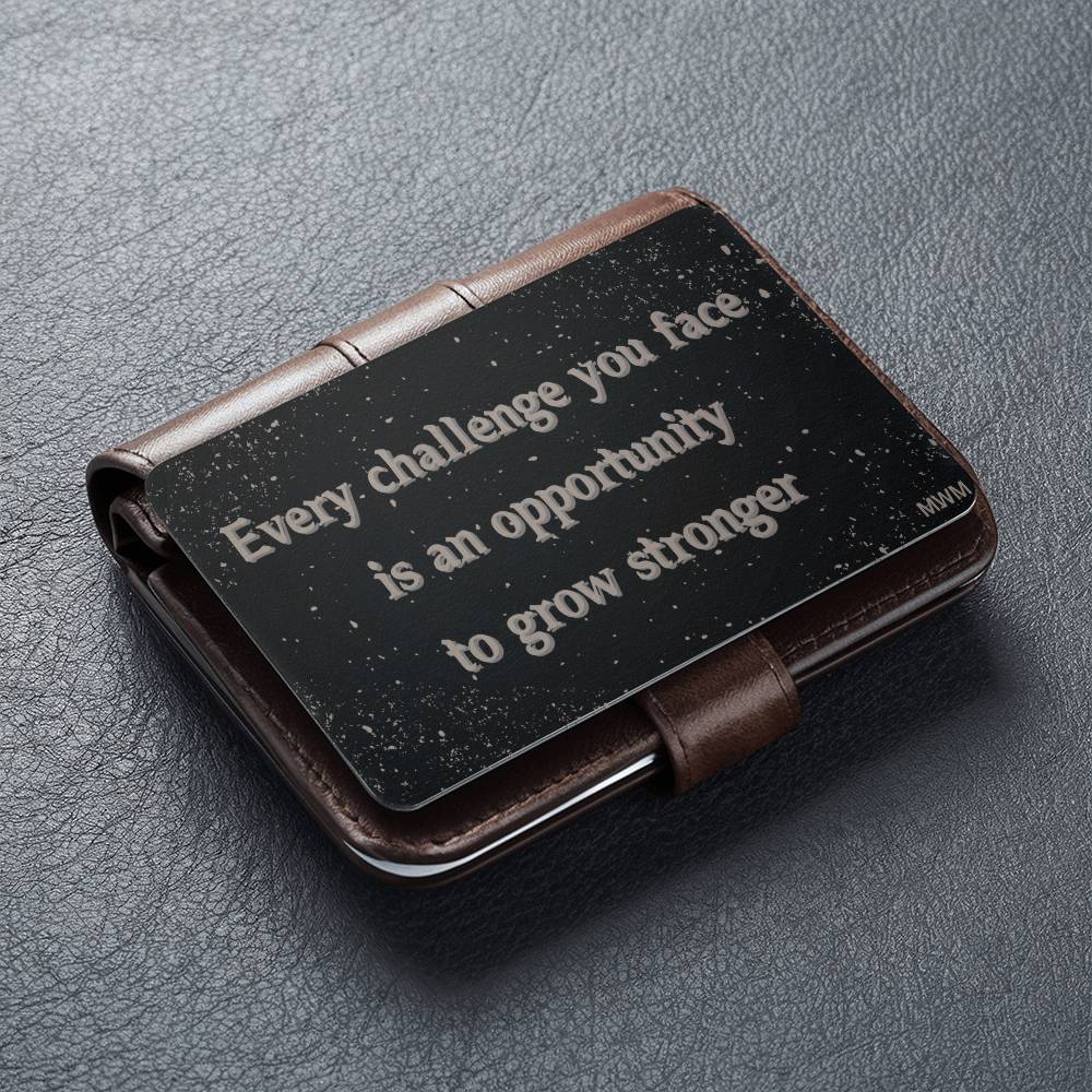 "Every Challenge You Face" Metal Wallet Card