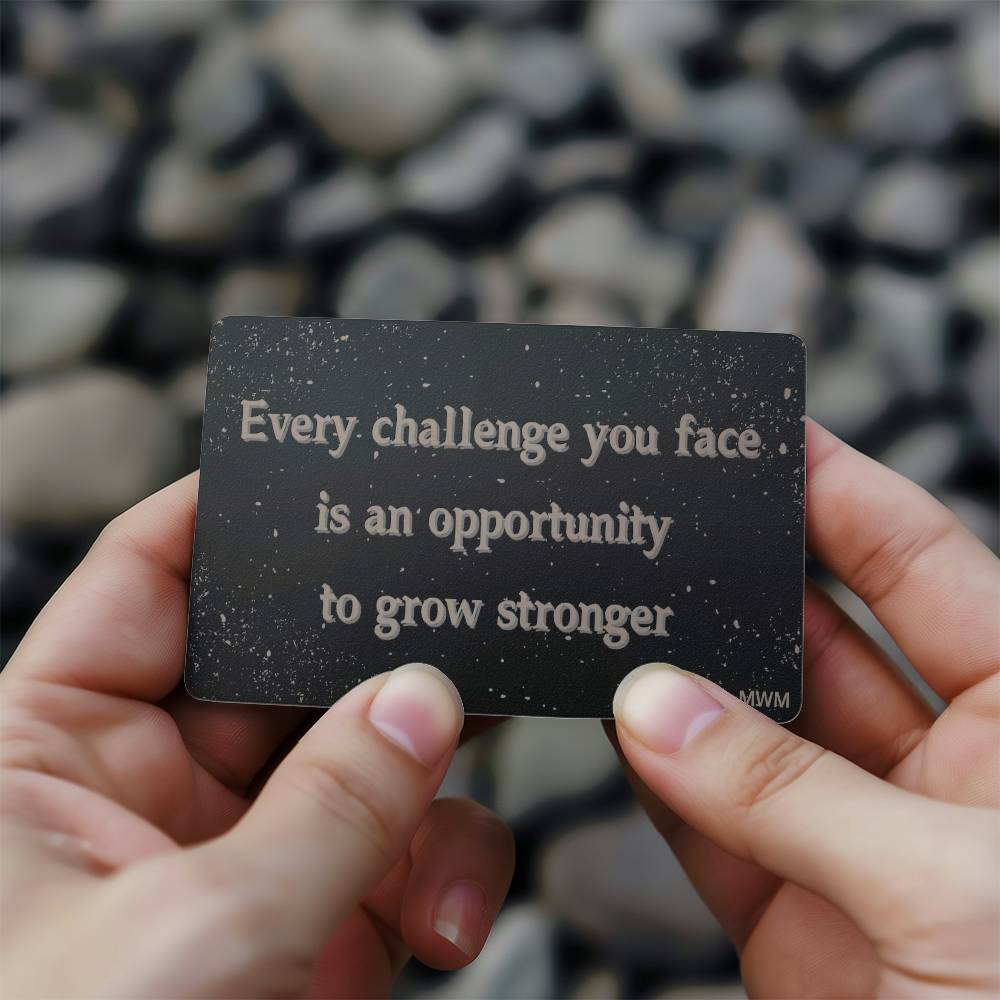 "Every Challenge You Face" Metal Wallet Card